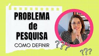 Problema de pesquisa - como definir