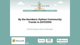 Dmitry Filippov, Ewa Jodlowska - By the Numbers: Python Community Trends in 2017/2018 - PyCon 2018