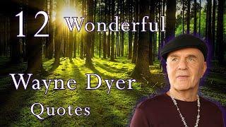 12 Wonderful Wayne Dyer Quotes ️