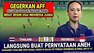  KEPUTUSAN BIKIN KAGET & GILA Madam Pang !! Hasil Akhir 1-0 Timnas Indonesia vs Thailand AFF U-19