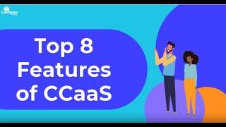 Top 8 Features of Contact Center as a Service (CCaaS) | CallCenterHosting