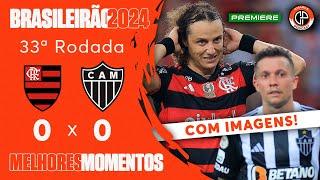 FLAMENGO 0 X 0 ATLÉTICO MG - MELHORES MOMENTOS COM IMAGENS - BRASILEIRÃO 2024