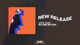 Anya Nami - No One Better