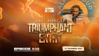 ALPHA HOUR EPISODE 832 |  2 DAYS OF  TRIUMPHANT ENTRY DAY 2  || 2ND NOVEMBER,2024