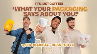 What Your Packaging Says About You | ECO BARISTA! w Russell Touyz