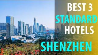 Best 3 Standard Hotels In Shenzhen | Shenzhen Standard  Best 3 Hotels | best3hotels.com