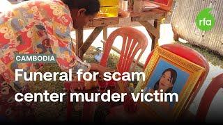 Teenage scam center murder victim laid to rest in Cambodia | Radio Free Asia (RFA)