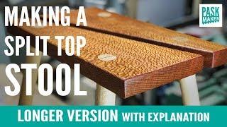 Making a Split Top Stool - Longer Version with Explanation