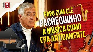 Pachequinho | Musica nos anos 60 e 70 | Papo com Clê