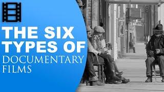 The 6 types of documentaries