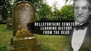 Bellefontaine Cemetery: Learning History From the Dead | History Traveler Episode 347