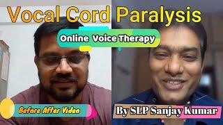 Pre Post Vocal Cord Paralysis Voice Therapy | SLP Sanjay Kumar, An AIIMS Alumnus|Speech Pathologist