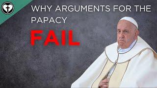 Why Arguments for the Papacy Fail