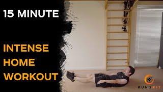 15 Minute Intense Full Body Home Workout- Kung Fu Inspired- No Equipment