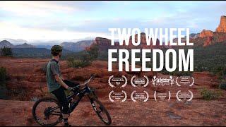 Two Wheel Freedom | A Mountain Biking Documentary