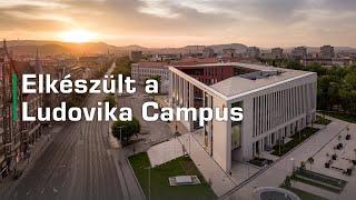 Elkészült a Ludovika Campus