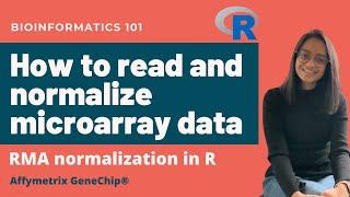 How to read and normalize microarray data in R - RMA normalization | Bioinformatics 101