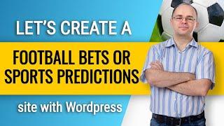 How to Create a Football Bets / Sports Predictions site with Wordpress?