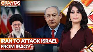 Iran-Israel War: Iran Readies Retaliatory Attack Against Israel from Iraq? | GRAVITAS