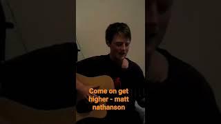 #comeongethigher #mattnathanson #acousticcover #popsong #oc #onetreehill #matt #usa #american #music