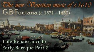 The Transition from Renaissance to Baroque music Part 2/ Fontana - Sonata Terzadecima HD