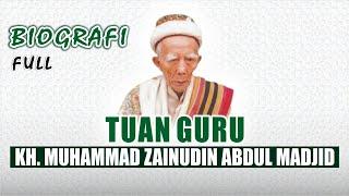 BIOGRAFI TUAN GURU KH ZAINUDIN ABDUL MADJID / HAMZANWADI FULL