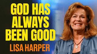 God Has Always Been Good  | Lisa Harper | James River Church