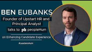 Shift in Candidate Experience, ft Ben Eubanks with peopleHum