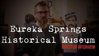 Haunted Eureka Springs Historical Museum Interview with Director