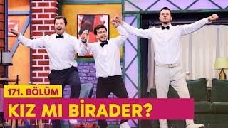 Kız Mı Birader? (171. Bölüm) -  Çok Güzel Hareketler 2