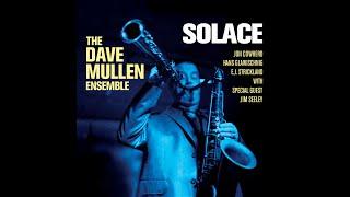 The Dave Mullen Ensemble SOLACE New Release