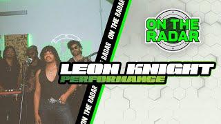 Leon Knight "Hard Pass" & "Don’t Push It" On The Radar Live Performance