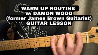 BEGINNER ELECTRIC GUITAR WARM UP ROUTINE (Former JAMES BROWN GUITARIST Damon Wood)