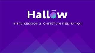 Session #3 - Christian Meditation - Hallow Prayer Challenge OLD