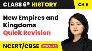 New Empires and Kingdoms - Quick Revision | Class 6 History Chapter 9 | CBSE 2024-25