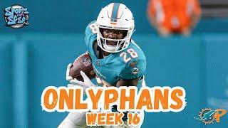 OnlyPhans Week 16: Dolphins Survive the Injury Bowl!