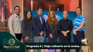 Programa 8 | 9 de octubre | Viaje culinario en la cocina MasterChef Celebrity 2022