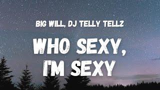 Big Will, DJ Telly Tellz - F**k It Up Challenge Remix (lyrics) (TikTok Song) | who sexy, i'm sexy