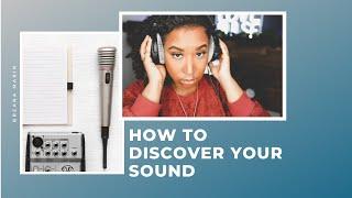 How to discover your sound | Artists & Songwriters