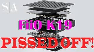 FiiO is Furious! K19 Review