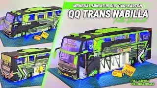 MEMBUAT MINIATUR BUS QQ TRANS NABILLA DARI KARTON || FULL SPEK!!!