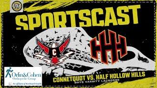 SPORTSCAST | Connetquot vs. Half Hollow Hills | Varsity Lacrosse | 5/15 | Presented by Orlin & Cohen