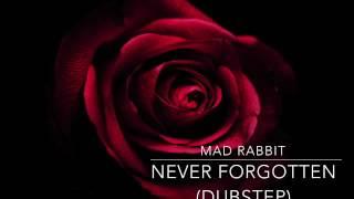 Mad Rabbit - Never Forgotten (DubStep Mix)