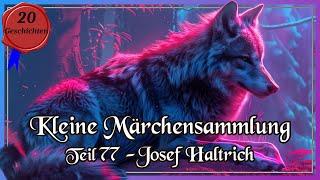 77. Märchensammlung - 20 Geschichten für Erwachsene von Josef Haltrich - Hörbuch zum Einschlafen