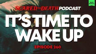 Scared to Death | It's Time to Wake Up