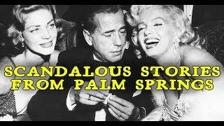 Palm Springs | The Craziest Old Hollywood Celebrity Scandals