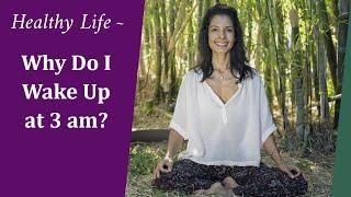 Why Do I Wake Up at 3 am?, EP31 Ayurvedic Lifestyle Tips with Lala