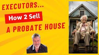 How to sell a probate house