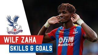 WILFRIED ZAHA: Best Goals & Skills