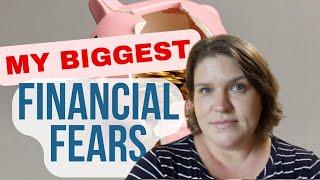 What If I Lose It All? My Biggest Financial Fears